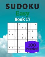 Sudoku Easy Book 17: 100 Sudoku for Adults - Large Print - Easy Difficulty - Solutions at the End - 8'' x 10''