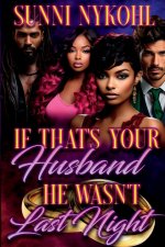 If That's Your Husband He Wasn't Last Night