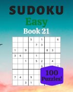 Sudoku Easy Book 21: 100 Sudoku for Adults - Large Print - Easy Difficulty - Solutions at the End - 8'' x 10''