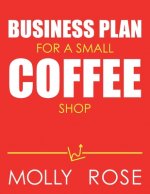 Business Plan For A Small Coffee Shop