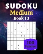 Sudoku Medium Book 13: 100 Sudoku for Adults - Large Print - Medium Difficulty - Solutions at the End - 8'' x 10''