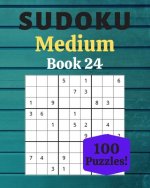 Sudoku Medium Book 24: 100 Sudoku for Adults - Large Print - Medium Difficulty - Solutions at the End - 8'' x 10''