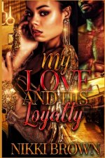 My Love And HIs Loyalty: Parts 1-3