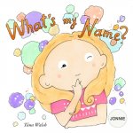 What's My Name? JONNIE