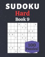 Sudoku Hard Book 9: 100 Sudoku for Adults - Large Print - Hard Difficulty - Solutions at the End - 8'' x 10''