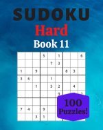Sudoku Hard Book 11: 100 Sudoku for Adults - Large Print - Hard Difficulty - Solutions at the End - 8'' x 10''
