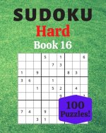 Sudoku Hard Book 16: 100 Sudoku for Adults - Large Print - Hard Difficulty - Solutions at the End - 8'' x 10''