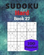 Sudoku Hard Book 27: 100 Sudoku for Adults - Large Print - Hard Difficulty - Solutions at the End - 8'' x 10''