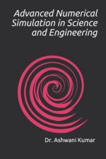 Advanced Numerical Simulation in Science and Engineering