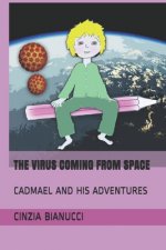 The Virus Coming from Space: Cadmael and His Adventures