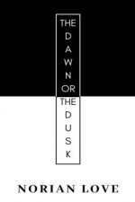 The Dawn Or The Dusk