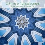 City in a Kaleidoscope: Downtown Pacific Grove CA
