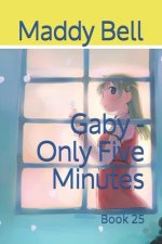 Gaby - Only Five Minutes: Book 25