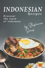 Indonesian Recipes: Discover the Taste of Indonesia