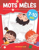 Mots M?lés 7 - 10 Ans: 84 grilles Mots M?lés pour Enfant 7 - 10 ans, Super Bloc Jeux Junior Gros Caract?res - Th?me tel que Nature, Animaux,