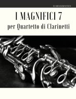 I Magnifici 7 per Quartetto di Clarinetti