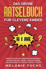 Das grosse Ratselbuch fur clevere Kinder (ab 8 Jahre)