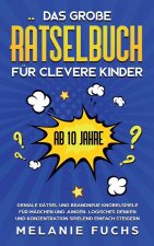 grosse Ratselbuch fur clevere Kinder (ab 10 Jahre)
