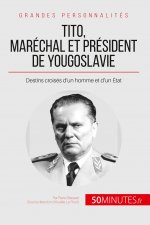 Tito, marechal et president de Yougoslavie