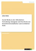 Social Media in der öffentlichen Verwaltung. Instagram und Facebook aus betriebswirtschaftlicher und rechtlicher Sicht