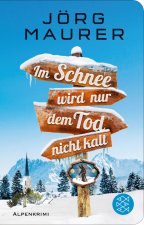 Im Schnee wird nur dem Tod nicht kalt