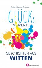 Unsere Glücksmomente - Geschichten aus Witten
