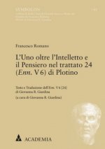 L'Uno oltre l'Intelletto e il Pensiero nel trattato 24 (Enn. V 6) di Plotino