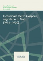 Il cardinale Pietro Gasparri, segretario di Stato (1914?1930)
