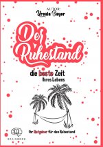 Der Ruhestand die beste Zeit Ihres Lebens
