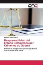 Responsabilidad del Estado Colombiano por Crimenes de Guerra