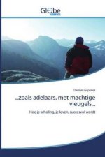 ...zoals adelaars, met machtige vleugels...