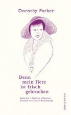 Denn mein Herz ist frisch gebrochen