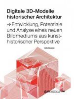 Digitale 3D-Modelle historischer Architektur