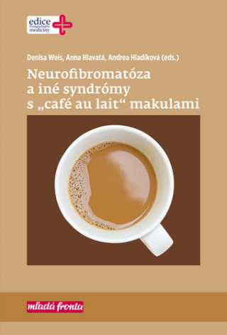 Neurofibromatóza a iné syndromy s „café au lait" makulami