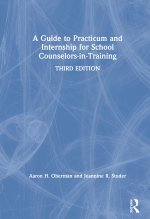 Guide to Practicum and Internship for School Counselors-in-Training