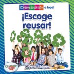 ?Elige Reusar! (Choose to Reuse!)