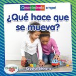 ?Qué Hace Que Se Mueva? (What Makes It Move?)