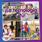 ?La Tecnología Y Tú! (Technology and You!)