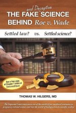 Fake and Deceptive Science Behind Roe V. Wade