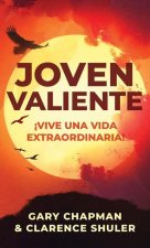 Joven Valiente: ?Vive Una Vida Extraordinaria!