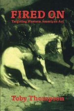 Fired On: Targeting Western American Art
