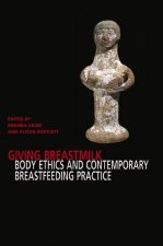 Giving Breastmilk Body Ethhics and Contemporary Breastfeeding Practise