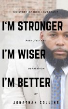 I'm Stronger, I'm Wiser, I'm Better
