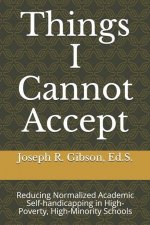 Things I Cannot Accept: Reducing Normalized Academic Self-handicapping in High-Poverty, High-Minority Schools