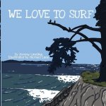 We Love to Surf