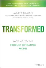 TRANSFORMED: The Culture of a Product-Driven Compa ny