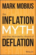 Inflation Myth and the Wonderful World of Deflation