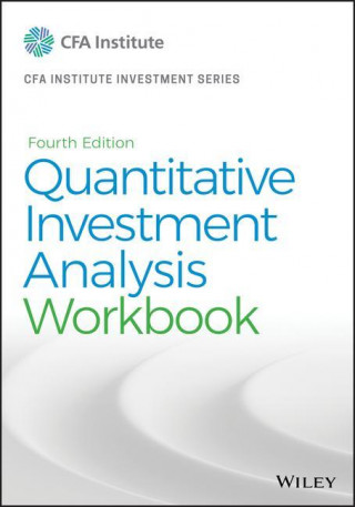 Quantitative Investment Analysis, Fourth Edition Workbook