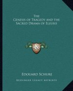 The Genesis of Tragedy and the Sacred Drama of Eleusis