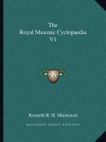 The Royal Masonic Cyclopaedia V1